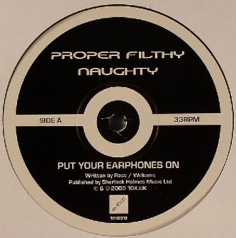 Proper Filthy Naughty ‎– Put Your Earphones On