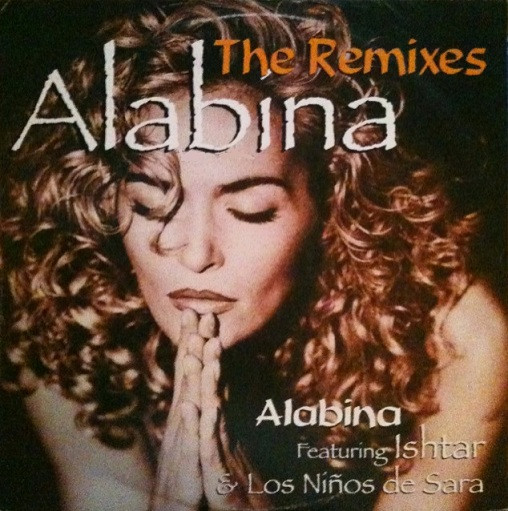 Alabina Featuring Ishtar Alabina & Los Ninos De Sara - Alabina (The Remixes)
