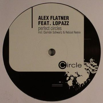 Alex Flatner Feat. Lopazz ‎– Perfect Circles