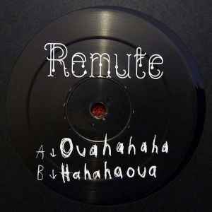 Remute ‎– Ouahahaha / Hahahaoua