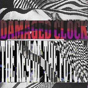 Damaged Clock ‎– The Key Of The Future